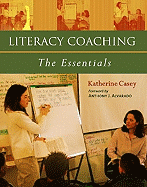 Literacy Coaching: The Essentials