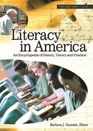 Literacy in America: An Encylopedia of History, Theory, and Practice