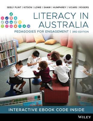 Literacy in Australia: Pedagogies for Engagement, 3rd Edition - Flint, Amy Seely, and Kitson, Lisbeth, and Lowe, Kaye