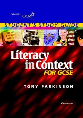 Literacy in Context for GCSE Student's Study Guide - Parkinson, Tony