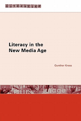 Literacy in the New Media Age - Kress, Gunther