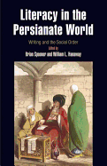 Literacy in the Persianate World: Writing and the Social Order