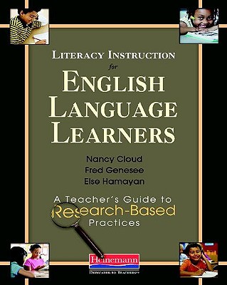 Literacy Instruction for English Language Learners: A Teacher's Guide to Research-Based Practices - Cloud, Nancy, and Genesee, Fred, and Hamayan, Else