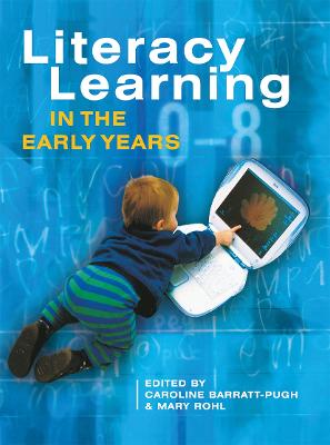Literacy Learning in the Early Years - Barratt-Pugh, Caroline (Editor), and Rohl, Mary (Editor)