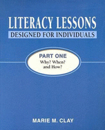 Literacy Lessons: Designed for Individuals, Part One: Why? When? and How?