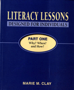 Literacy Lessons Designed for Individuals Part One: Why? When? and How? - Clay, Marie M.