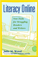 Literacy Online: New Tools for Struggling Readers and Writers