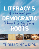 Literacy's Democratic Roots: A Personal Tour Through Eight Big Ideas