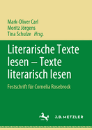 Literarische Texte lesen - Texte literarisch lesen: Festschrift fur Cornelia Rosebrock