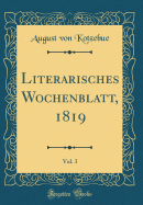 Literarisches Wochenblatt, 1819, Vol. 3 (Classic Reprint)