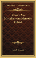 Literary and Miscellaneous Memoirs (1826)