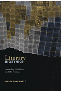 Literary Bioethics: Animality, Disability, and the Human