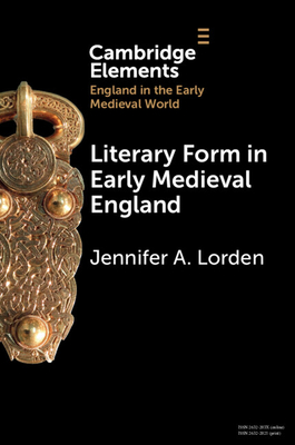 Literary Form in Early Medieval England - Lorden, Jennifer A.