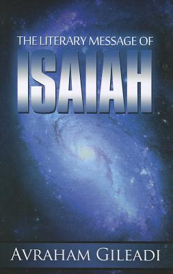 Literary Message of Isaiah - Gileadi, Avraham