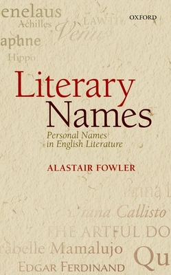 Literary Names: Personal Names in English Literature - Fowler, Alastair