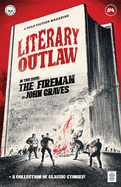 Literary Outlaw #4: The Fireman