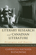 Literary Research and Canadian Literature: Strategies and Sources