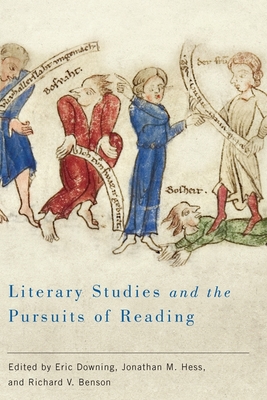 Literary Studies and the Pursuits of Reading - Downing, Eric (Contributions by), and Hess, Jonathan M, Professor (Editor), and Benson, Richard V (Editor)