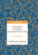 Literary Studies Deconstructed: A Polemic