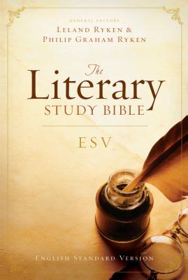 Literary Study Bible-ESV - Ryken, Leland, Dr. (Editor), and Ryken, Philip Graham (Editor)