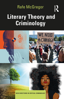 Literary Theory and Criminology - McGregor, Rafe