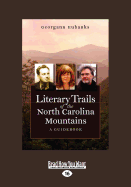 Literary Trails of the North Carolina Mountains: A Guidebook