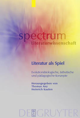 Literatur als Spiel - Anz, Thomas (Editor), and Kaulen, Heinrich (Editor)