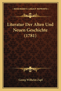 Literatur Der Alten Und Neuen Geschichte (1781)