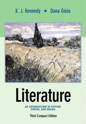 Literature: An Introduction to Fiction, Poetry, and Drama, Compact Edition - Kennedy, X J, Mr., and Gioia, Dana M, and Gioia, Dana