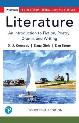 Literature: An Introduction to Fiction, Poetry, Drama, and Writing - Kennedy, X, and Gioia, Dana, and Stone, Dan