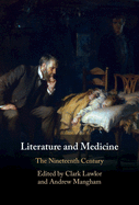 Literature and Medicine: Volume 2: The Nineteenth Century