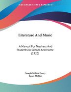 Literature and Music: A Manual for Teachers and Students in School and Home (1920)