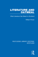 Literature and Oatmeal: What Literature Has Meant to Scotland
