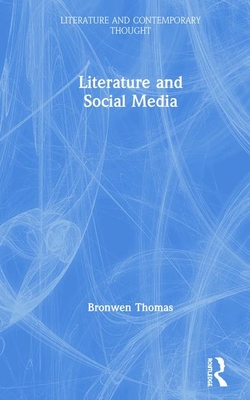 Literature and Social Media - Thomas, Bronwen