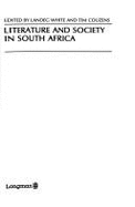 Literature and Society in South Africa - White, Landeg