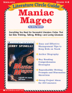 Literature Circle Guide: Maniac Magee: Everything You Need for Successful Literature Circles That Get Kids Thinking, Talking, Writing--And Loving Literature