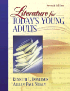Literature for Today's Young Adults - Donelson, Kenneth L, and Nilsen, Alleen Pace, and Nilsen, Aileen P