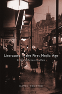 Literature in the First Media Age: Britain Between the Wars