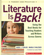 Literature Is Back!: Using the Best Books for Teaching Readers and Writers Across Genres