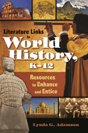 Literature Links to World History, K-12: Resources to Enhance and Entice