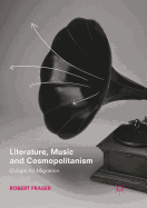 Literature, Music and Cosmopolitanism: Culture as Migration