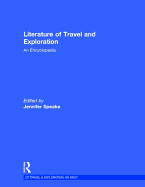 Literature of Travel and Exploration: An Encyclopedia
