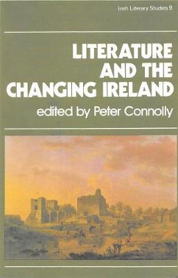 Literature & the Changing Ireland - Connolly, Peter (Editor)
