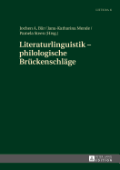 Literaturlinguistik - philologische Brueckenschlaege