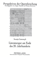 Literaturoper Am Ende Des 20. Jahrhunderts: Eine Interdisziplinaere Studie Am Beispiel Der Opern Von Detlev Glanert
