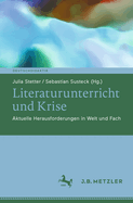 Literaturunterricht und Krise: Aktuelle Herausforderungen in Welt und Fach