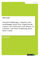 Literaturverfilmungen - Adaption oder unabh?ngige Kunst? Eine vergleichende Analyse von Camilo Jos? Celas Roman "La Colmena" und seiner Verfilmung durch Mario Camus