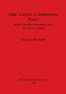 Lithic Analysis in Southwestern France: Middle Paleolithic assemblages from the site of La Quina