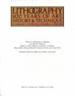 Lithography: 200 Years of Art, History, & Technique