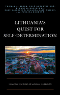 Lithuania's Quest for Self-Determination: Municipal Responses to National Emigration